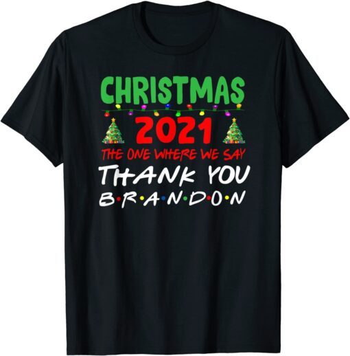 Christmas 2021 The One Where We say Thank you Brandon Tee Shirt