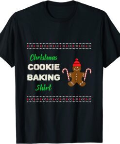 Christmas Cookie Baking Shirt Holiday Pajama Ugly Sweater Tee Shirt