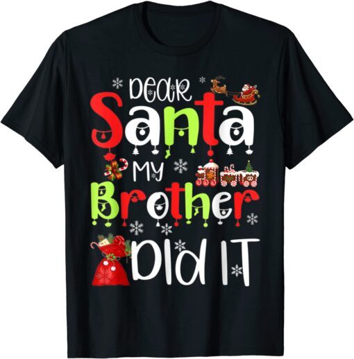 Christmas Dear Santa My Brother Did Funny Pajama Xmas Tee Shirt