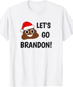 Christmas Lets Go Brandon Poop Santa Ugly Christmas Brandon Tee Shirt