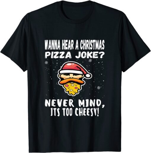 Christmas Pizza Joke Santa Beard Xmas 2021 Tee Shirt