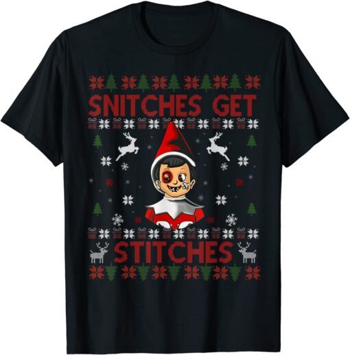 Christmas Snitches Christmas Elf on Shelf Get Stitches Tee Shirt