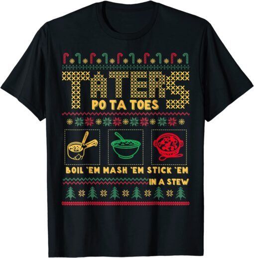 Christmas Taters Potatoes Ugly Christmas Sweater Tee Shirt