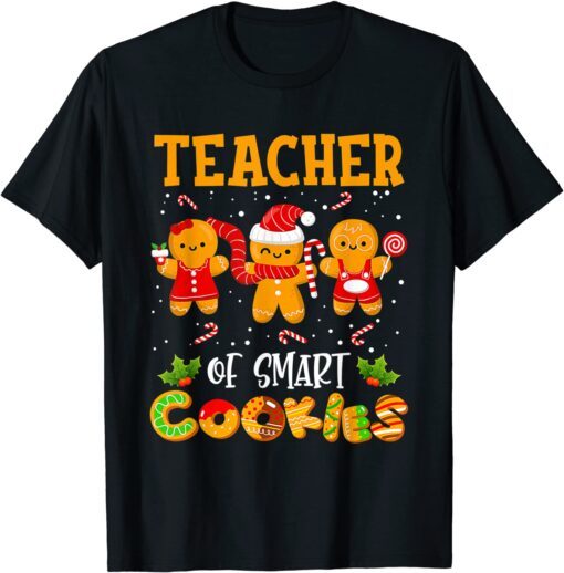 Christmas Teacher Holiday Teacher Of Smart Cookies Tee Shirt