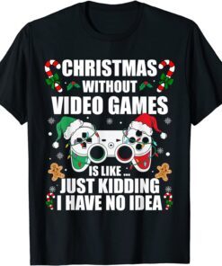 Christmas Without Video Games Christmas Video Games Tee Shirt