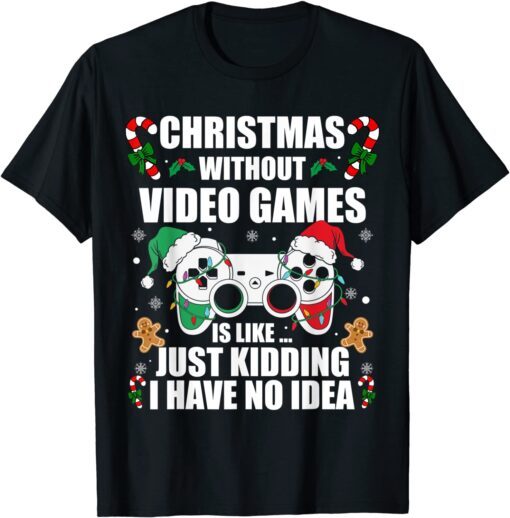 Christmas Without Video Games Christmas Video Games Tee Shirt