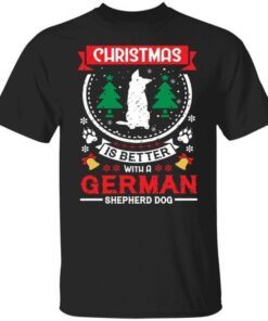 Christmas is better with a German shepherd dog Christmas shirt