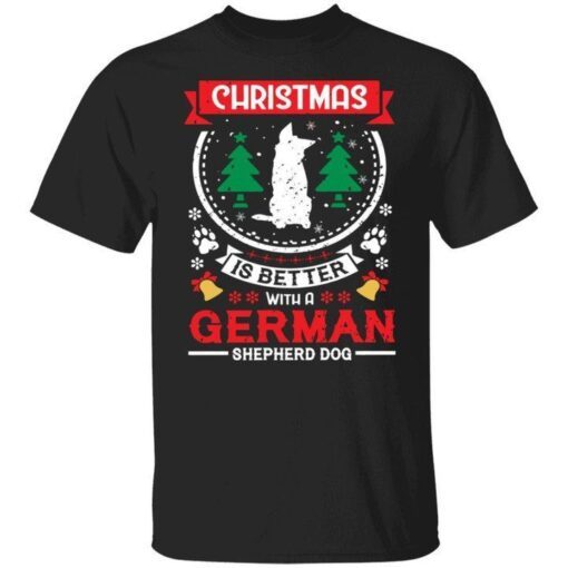 Christmas is better with a German shepherd dog Christmas shirt