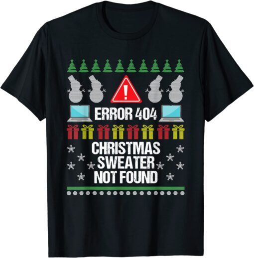 Computer Error 404 Ugly Christmas Sweater Not Found Tee Shirt