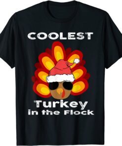 Coolest Turkey in the Flock Thanksgiving July Ugly Christmas Tee Shirt