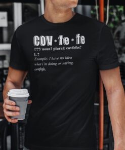 Covfefe Meme Definition Tee Shirt