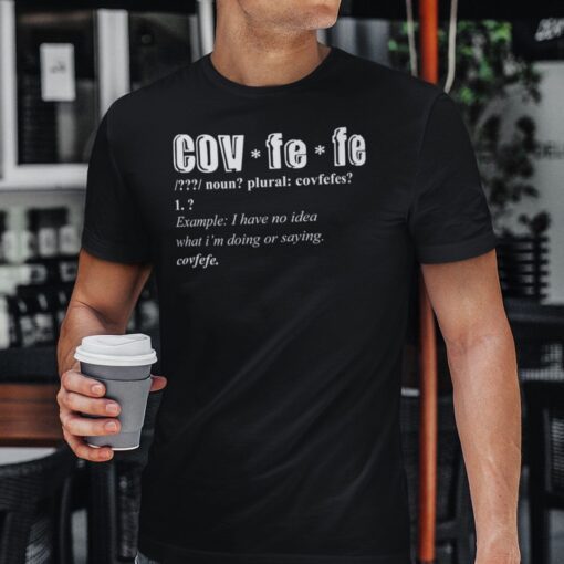 Covfefe Meme Definition Tee Shirt