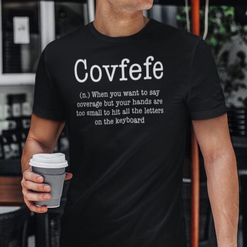 Covfefe Tee Shirt