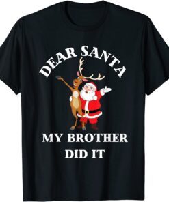 Dear Santa My Brother Did It Christmas Pajama Tee Shirt