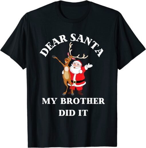 Dear Santa My Brother Did It Christmas Pajama Tee Shirt
