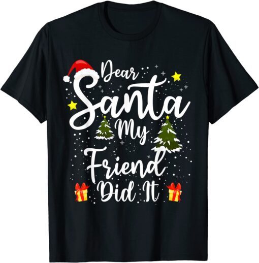 Dear Santa My Friend Did It Christmas Outfit Pajama Pj Tee Shirt