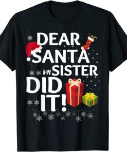 Dear Santa My Sister Did It Christmas Matching Tee ShirtDear Santa My Sister Did It Christmas Matching Tee Shirt