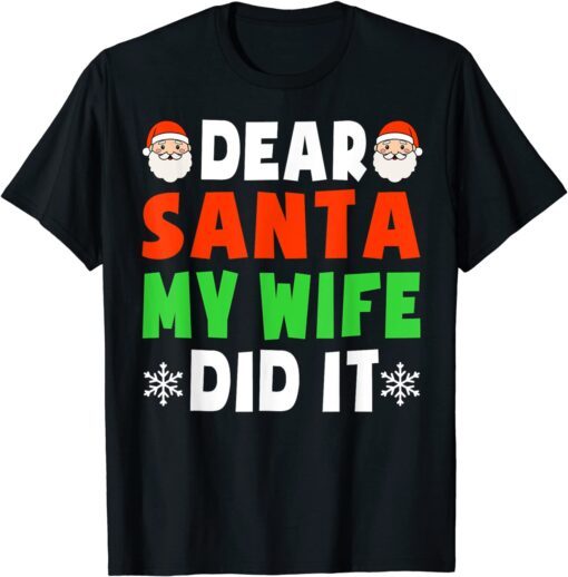 Dear Santa My Wife Did It Santa Christmas Pajamas Tee Shirt