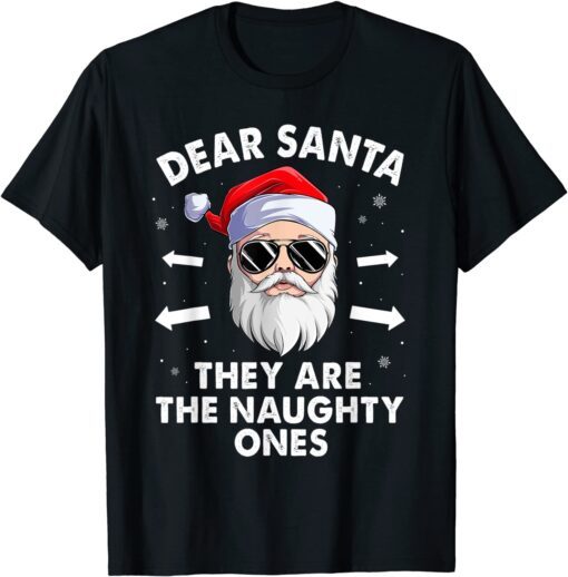 Dear Santa They Are The Naughty Ones Christmas Holiday Tee Shirt