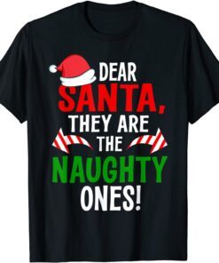 Dear Santa They Are The Naughty Ones Pajamas Family Long Sle Tee Shirt