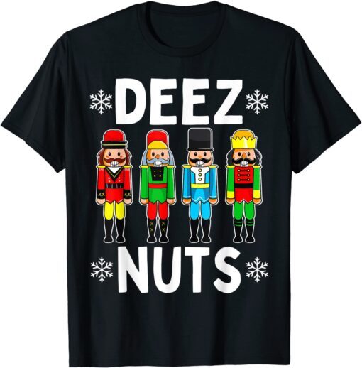 Deez Nuts Nutcracker Christmas Meme Tee Shirt
