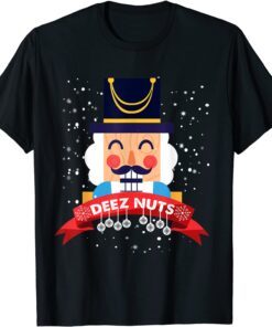 Deez Nuts Nutcracker Christmas Sweater Xmas Pajama Tee Shirt