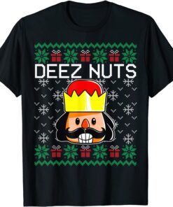 Deez Nuts Nutcracker Ugly Christmas Sweater Meme Tee Shirt