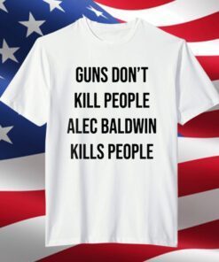 Donald Trump Jr. Alec Baldwin Kills People Tee Shirt