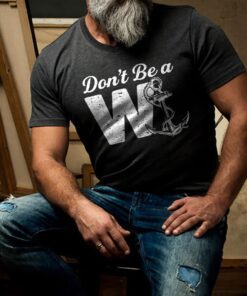 Don’t Be A Wanker T Shirt