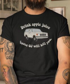 Drink Apple Juice Oj Kills Tee Shirt