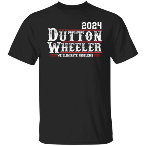 Dutton Wheeler 2024 we eliminate problems Tee shirt