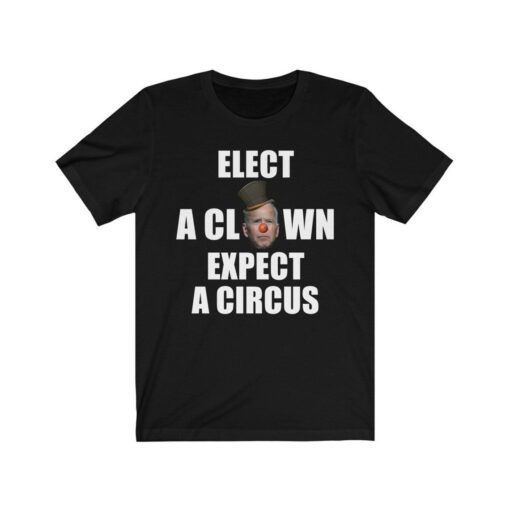 Elect A Clown Expect A Circus Anti Biden Official Shirt