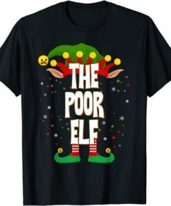 Elves Group The Poor Elf Christmas Tee Shirt