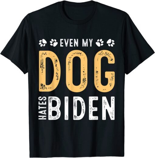 Even My Dog Hates Biden, Let Go Brandon Tee Shirt