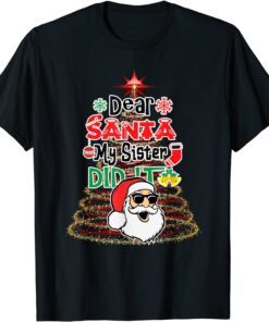 Family Funny Dear Santa My Sister Did It Christmas Pajama Tee Shirt