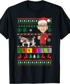 Fauci Lied Faucied Christmas Fauci Mandates Ugly Christmas Tee Shirt