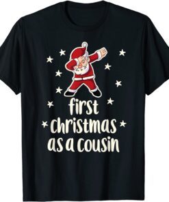 First Christmas As A Cousin with Dabbing Santa New Relative Tee Shirt