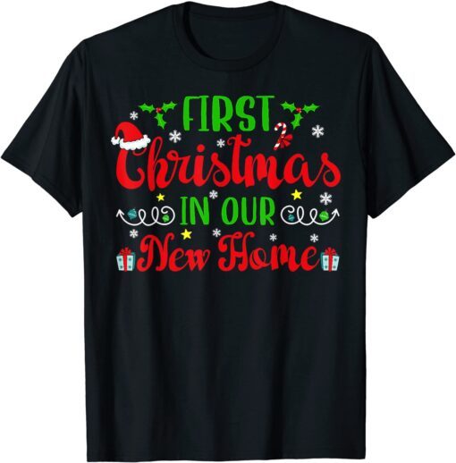 First Christmas in Our New Home 2021 Christmas Housewarming Tee Shirt