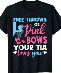 Free Throws Or Pink Bows Tia Loves You Gender Reveal T-Shirt