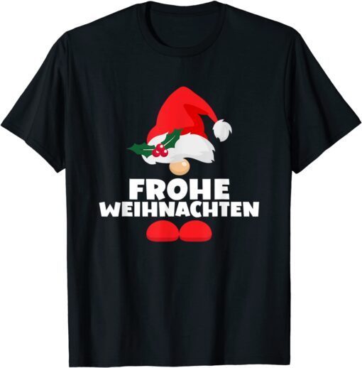 Frohe Weihnachten Germany German Happy Christmas Gnome Tee Shirt