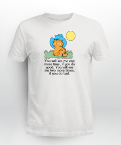 Garfield - If You Do Good. If You Do Bad Tee Shirt