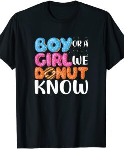 Gender Reveal We Donut Know Donut Tee Shirt