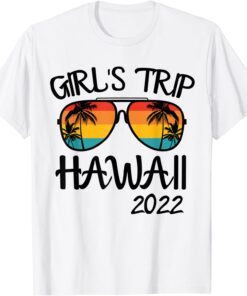 Girls Trip Hawaii 2022 Sunglasses Summer Vacation Tee Shirt