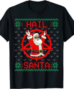 Hail Santa Ugly Christmas Sweater Classic Shirt