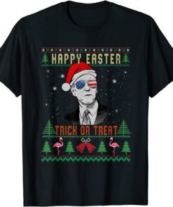 Happy Easter Trick Or Treat Costume, Ugly Christmas Sweater Tee Shirt