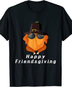 Happy Friendsgiving Turkey Friends Giving Funny thanksgiving T-Shirt