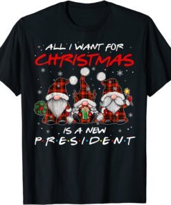 Happy Xmas Gnome All I Want For Christmas New President T-Shirt