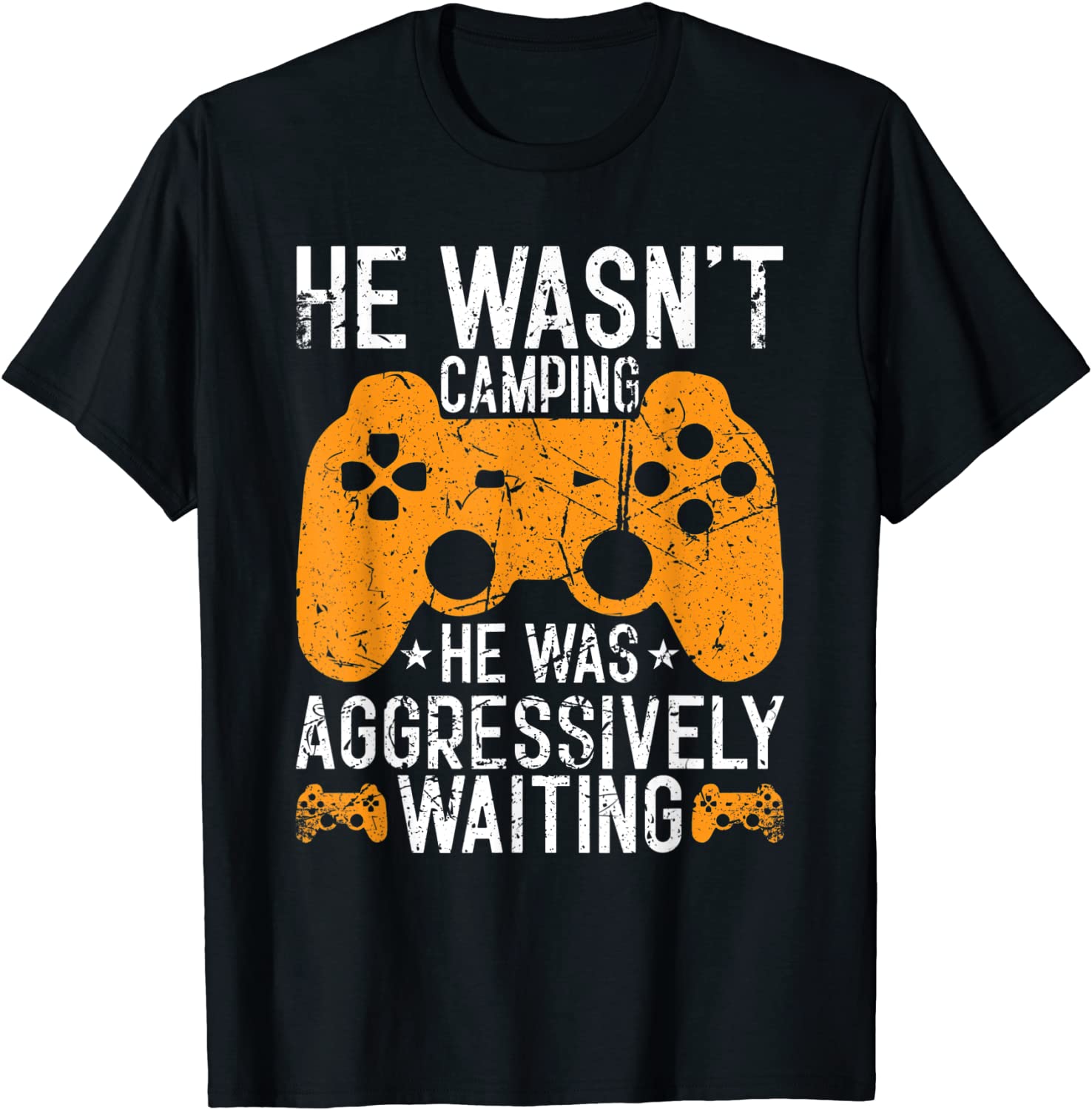 He Wasn’t Camping Aggressively Waiting Tee Shirt He Wasn't Camping Aggressively Waiting Tee Shirt