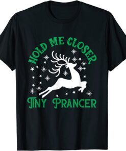 Hold me closer tiny prancer Deer Christmas Family pajama Tee Shirt