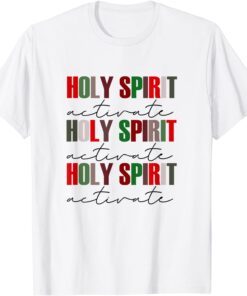 Holy Spirit Activate Christmas Sweetshirt Tee Shirt